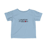 Legalize Freedom - Infant Fine Jersey Tee