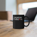Legalize Freedom - 11oz Black Mug